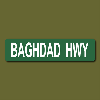 BAGHDAD HWY 6x24 Metal Street Sign Iraqi Freedom Desert  