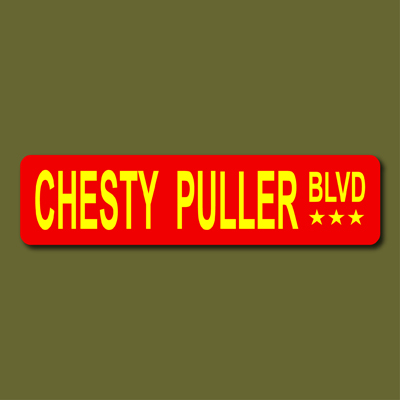 CHESTY PULLER BLVD General USMC Metal Street Sign v2  